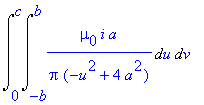 Int(Int(mu[0]*i*a/Pi/(-u^2+4*a^2),u = -b .. b),v = ...