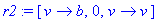 r2 := [proc (v) options operator, arrow; b end proc...