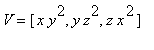 V = [x*y^2, y*z^2, z*x^2]