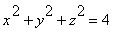 x^2+y^2+z^2 = 4