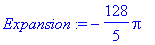 Expansion := -128/5*Pi