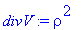 divV := rho^2
