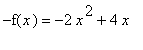 -f(x) = -2*x^2+4*x