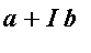 a+I*b