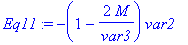 Eq11 := -(1-2*M/var3)*var2