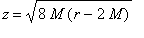 z = sqrt(8*M*(r-2*M))