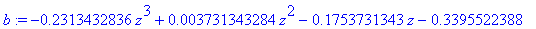 b := -.2313432836*z^3+.3731343284e-2*z^2-.1753731343*z-.3395522388