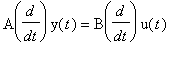 A(d/dt)*y(t) = B(d/dt)*u(t)