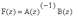 F(z) = A(z)^(-1)*B(z)