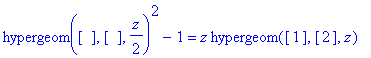hypergeom([],[],1/2*z)^2-1 = z*hypergeom([1],[2],z)
