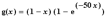 g(x) = (1-x)*(1-exp(-50*x))