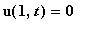 u(1,t) = 0