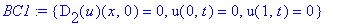 BC1 := {D[2](u)(x,0) = 0, u(0,t) = 0, u(1,t) = 0}