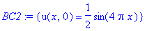 BC2 := {u(x,0) = 1/2*sin(4*Pi*x)}
