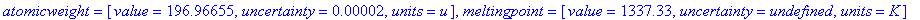 79, symbol = Au, name = gold, names = {gold}, electronaffinity = [value = 2.30863, uncertainty = .3e-4, units = eV], density = [value = 19.3, uncertainty = undefined, units = g/cm^3], boilingpoint = [v...
