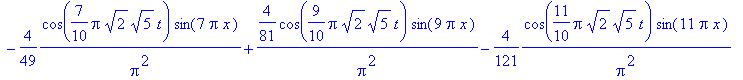 u := proc (x, t) options operator, arrow; 4/Pi^2*cos(1/10*Pi*sqrt(2)*sqrt(5)*t)*sin(Pi*x)-4/9*1/Pi^2*cos(3/10*Pi*sqrt(2)*sqrt(5)*t)*sin(3*Pi*x)+4/25/Pi^2*cos(1/2*Pi*sqrt(2)*sqrt(5)*t)*sin(5*Pi*x)-4/49*...