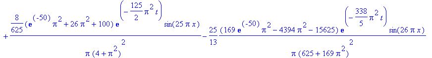 `u(x,t)` = 200*(exp(-50)*Pi^2+26*Pi^2+62500)*exp(-1/10*Pi^2*t)/Pi/(2500+Pi^2)^2*sin(Pi*x)-25*(exp(-50)*Pi^2-26*Pi^2-15625)*exp(-2/5*Pi^2*t)/Pi/(625+Pi^2)^2*sin(2*Pi*x)+200/3*(9*exp(-50)*Pi^2+234*Pi^2+6...
