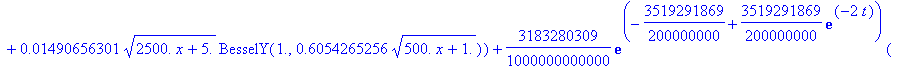 u := proc (x, t) options operator, arrow; 15242297/10000000*exp(-115849773/125000000+115849773/125000000*exp(-2*t))*(.3537421558e-1*sqrt(2500.*x+5.)*BesselJ(1.,.1722136518*sqrt(500.*x+1.))+.7931241384e...