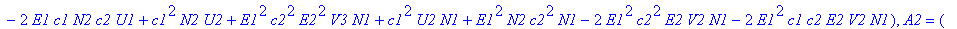 A12 := {A1 = (E1*c1*U3*c2*E2*V2-E1*c1*N2*c2*U3-2*E1^2*c1*c2*E2*V2*Z4+E1^2*N2*c2^2*Z4+c1^2*U2*Z4+E1*c1*c2*E2*V1*U1-E1*c1*Z1*c2*U1+E1^2*Z1*c2^2*E2^2*V3+E1^2*N2*c2^2*E2*V1+E1^2*c2^2*E2^2*V3*Z4-E1^2*Z1*c2^...