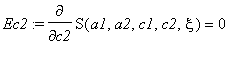 Ec2 := Diff(S(a1,a2,c1,c2,xi),c2) = 0