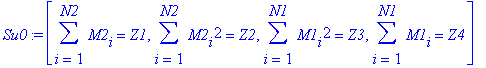 Su0 := [sum(M2[i],i = 1 .. N2) = Z1, sum(M2[i]^2,i = 1 .. N2) = Z2, sum(M1[i]^2,i = 1 .. N1) = Z3, sum(M1[i],i = 1 .. N1) = Z4]