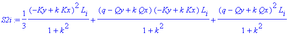 S2i := 1/3*(-Ky+k*Kx)^2/(1+k^2)*L[i]+(q-Qy+k*Qx)*(-Ky+k*Kx)/(1+k^2)*L[i]+(q-Qy+k*Qx)^2/(1+k^2)*L[i]