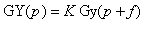 GY(p) = K*Gy(p+f)