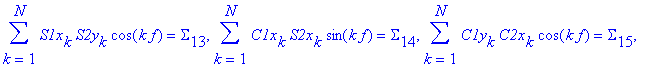Su := [sum(S1y[k]*C2x[k]*sin(k*f),k = 1 .. N) = Sigma[1], sum(S1x[k]*S2x[k]*cos(k*f),k = 1 .. N) = Sigma[2], sum(C1y[k]*C2y[k]*cos(k*f),k = 1 .. N) = Sigma[3], sum(S1x[k]*C2x[k]*sin(k*f),k = 1 .. N) = ...
