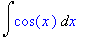 Int(cos(x),x)