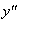 `y''`