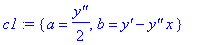 c1 := {a = 1/2*`y''`, b = `y'`-`y''`*x}