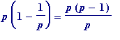 p*(1-1/p) = p*(p-1)/p