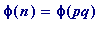 phi(n) = phi(pq)