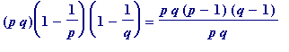 (p*q)(1-1/p)*(1-1/q) = p*q*(p-1)/p*(q-1)/q