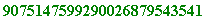 114381625757888867669235779976146612010218296721242362562561842935706935245733897830597123563958705058989075147599290026879543541
