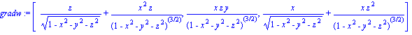 gradw := vector([z/(1-x^2-y^2-z^2)^(1/2)+x^2*z/(1-x^2-y^2-z^2)^(3/2), x*z*y/(1-x^2-y^2-z^2)^(3/2), x/(1-x^2-y^2-z^2)^(1/2)+x*z^2/(1-x^2-y^2-z^2)^(3/2)])