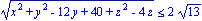 (x^2+y^2-12*y+40+z^2-4*z)^(1/2) <= 2*13^(1/2)