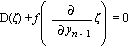 D(zeta)+f*(diff(zeta, y[n-1])) = 0