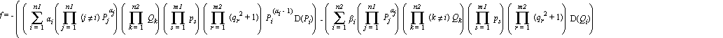 f = -((sum(alpha[i]*(product((j <> i)*P[j]^alpha[j], j = 1 .. n1))*(product(Q[k], k = 1 .. n2))*(product(p[s], s = 1 .. m1))*(product(q[r]^2+1, r = 1 .. m2))*P[i]^(alpha[i]-1)*D(P[i]), i = 1 .. n1))-(...