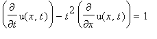 diff(u(x,t),t)-t^2*diff(u(x,t),x) = 1