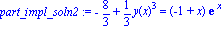 part_impl_soln2 := -8/3+1/3*y(x)^3 = (-1+x)*exp(x)