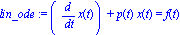 lin_ode := (diff(x(t), t))+p(t)*x(t) = f(t)