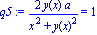 q5 := 2*y(x)*a/(x^2+y(x)^2) = 1