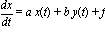 dx/dt = a*x(t)+b*y(t)+f
