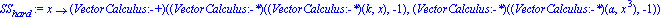 SS[hard] := proc (x) options operator, arrow; VectorCalculus:-VectorCalculus(VectorCalculus:-VectorCalculus(VectorCalculus:-VectorCalculus(k, x), -1), VectorCalculus:-VectorCalculus(VectorCalculus:-Ve...
