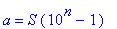 a = S*(10^n-1)