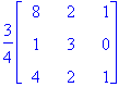 3/4*matrix([[8, 2, 1], [1, 3, 0], [4, 2, 1]])