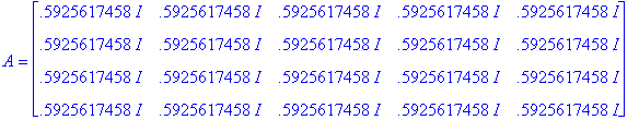 A = matrix([[.5925617458*I, .5925617458*I, .5925617...