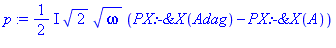 1/2*I*2^(1/2)*omega^(1/2)*(PX:-`&X`(Adag)-PX:-`&X`(A))