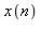 x(n)